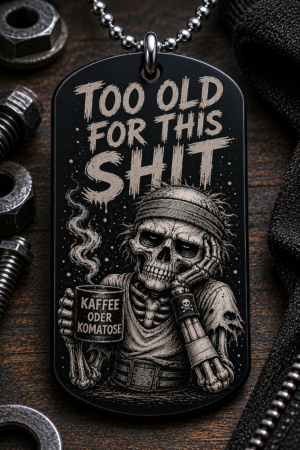 Dogtag Anhänger TOO OLD FOR THIS SHIT – Lustiger Skelett Statement Anhänger mit Kaffee-Motiv