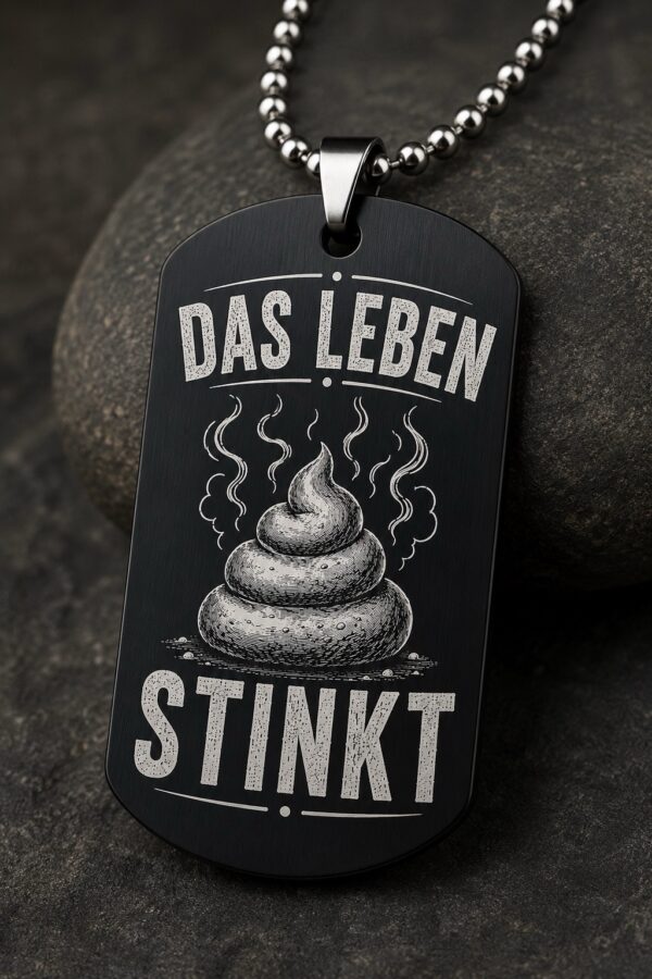 0d717a53-ded8-4cd5-ab0d-a4766c3c5f2d Dogtag Anhänger DAS LEBEN STINKT – Lustiger Statement Anhänger mit schwarzem Humor