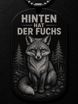 Dogtag Anhänger HINTEN HAT DER FUCHS DIE NÜSSE – Beidseitig gravierter Fuchs Anhänger mit schwarzem Humor