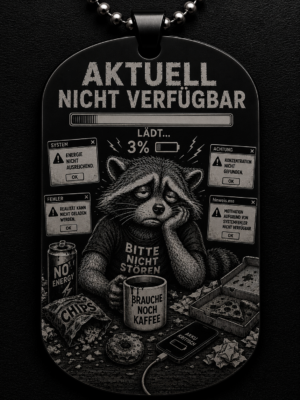 Dogtag Anhänger AKTUELL NICHT VERFÜGBAR – Lustiger Waschbär Statement Anhänger mit Sarkasmus
